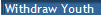 Withdraw Youth
